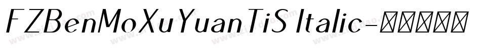 FZBenMoXuYuanTiS Italic字体转换
